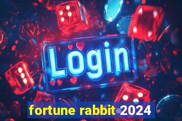fortune rabbit 2024